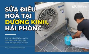 SỬA ĐIỀU HOÀ TẠI DƯƠNG KINH, HẢI PHÒNG