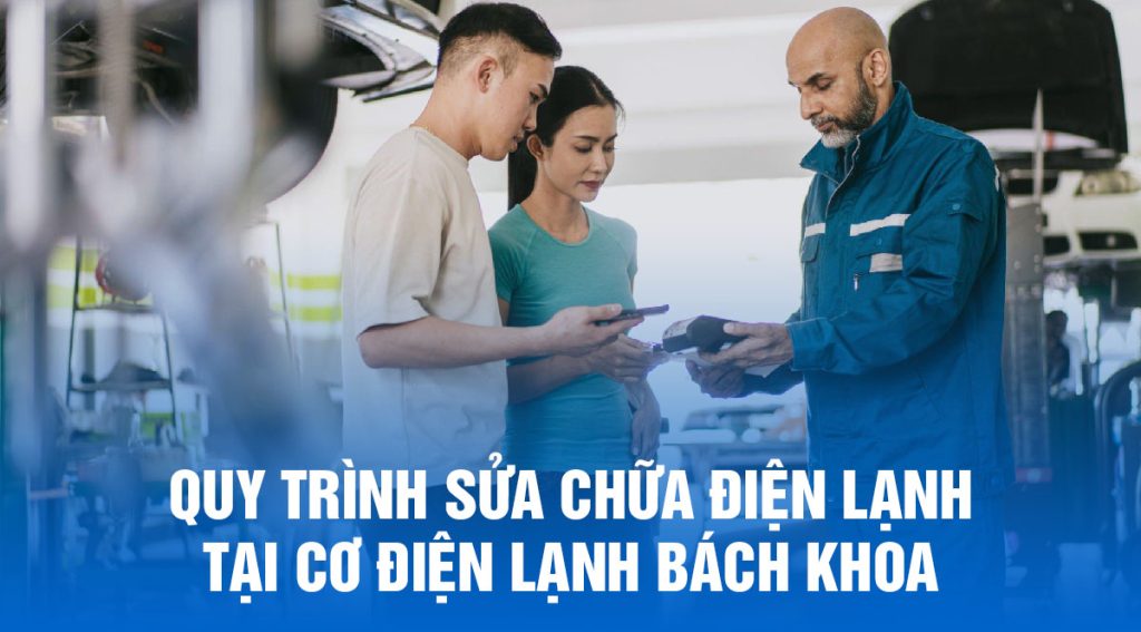 quy trình sửa chữa điện lạnh