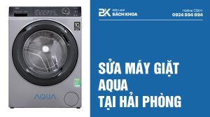 sửa máy giặt aqua tại hải phòng